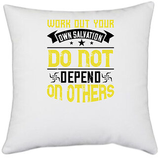                      UDNAG White Polyester 'Buddhism | Work out your own salvation. Do not depend on others' Pillow Cover [16 Inch X 16 Inch]                                              