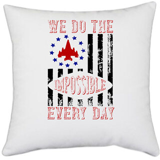                       UDNAG White Polyester 'Airforce | we do the impossible every day' Pillow Cover [16 Inch X 16 Inch]                                              