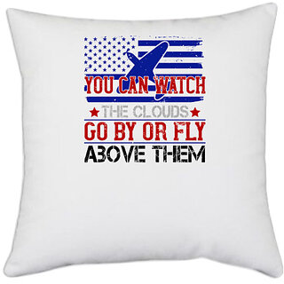                       UDNAG White Polyester 'Airforce | You can watch the clouds go by or fly above them' Pillow Cover [16 Inch X 16 Inch]                                              