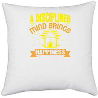                       UDNAG White Polyester 'Disciplined | A disciplined mind brings happiness' Pillow Cover [16 Inch X 16 Inch]                                              