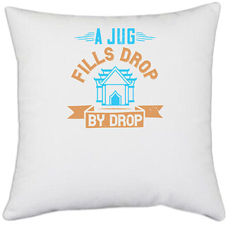                       UDNAG White Polyester 'Peace | A jug fills drop by drop' Pillow Cover [16 Inch X 16 Inch]                                              
