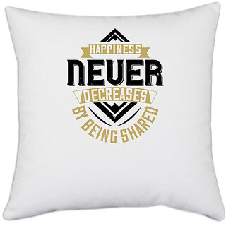                       UDNAG White Polyester 'Buddhism | Happiness never decreases by being shared' Pillow Cover [16 Inch X 16 Inch]                                              
