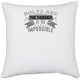                       UDNAG White Polyester 'Climbing | Bolts are the murder of the impossible' Pillow Cover [16 Inch X 16 Inch]                                              