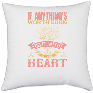                       UDNAG White Polyester 'Buddhism | If anything's worth doing, do it with all your heart' Pillow Cover [16 Inch X 16 Inch]                                              
