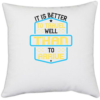                       UDNAG White Polyester 'Buddhism | It is better to travel well than to arrive' Pillow Cover [16 Inch X 16 Inch]                                              