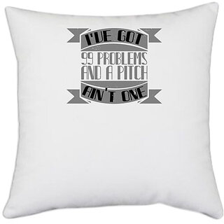                       UDNAG White Polyester 'Climbing | I've got 99 problems and a pitch ain't one' Pillow Cover [16 Inch X 16 Inch]                                              