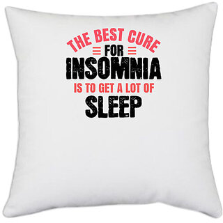                       UDNAG White Polyester 'Sleeping | the best cure for insomnia is toget a lot of sleep' Pillow Cover [16 Inch X 16 Inch]                                              