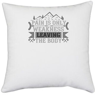                       UDNAG White Polyester 'Climbing | Pain is only weakness leaving the body' Pillow Cover [16 Inch X 16 Inch]                                              