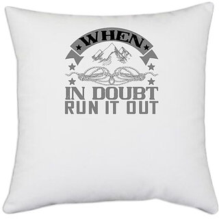                       UDNAG White Polyester 'Climbing | When in doubt, run it out' Pillow Cover [16 Inch X 16 Inch]                                              