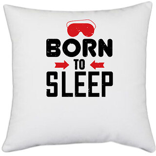                       UDNAG White Polyester 'Sleeping | Born to sleep' Pillow Cover [16 Inch X 16 Inch]                                              