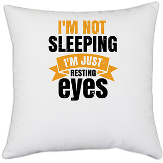                       UDNAG White Polyester 'Sleeping | i'm not sleeping i'm just resting my eyes' Pillow Cover [16 Inch X 16 Inch]                                              