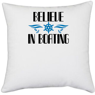                       UDNAG White Polyester 'Boating | Believe in Boating' Pillow Cover [16 Inch X 16 Inch]                                              
