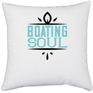                       UDNAG White Polyester 'Boating | Boating soul' Pillow Cover [16 Inch X 16 Inch]                                              