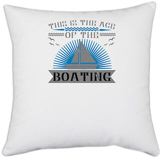                       UDNAG White Polyester 'Boating | This is the age of the Boating' Pillow Cover [16 Inch X 16 Inch]                                              