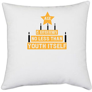                       UDNAG White Polyester 'Birthday | Age is opportunity no less than youth itself' Pillow Cover [16 Inch X 16 Inch]                                              