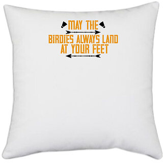                       UDNAG White Polyester 'Badminton | May the birdies always land at your feet' Pillow Cover [16 Inch X 16 Inch]                                              