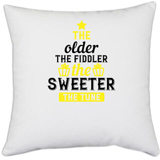                       UDNAG White Polyester 'Birthday | The older the fiddler, the sweeter the tune' Pillow Cover [16 Inch X 16 Inch]                                              