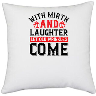                       UDNAG White Polyester 'Birthday | With mirth and laughter let old wrinkles come' Pillow Cover [16 Inch X 16 Inch]                                              