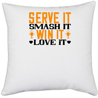                       UDNAG White Polyester 'Badminton | Serve it, smash it, win it, love it' Pillow Cover [16 Inch X 16 Inch]                                              