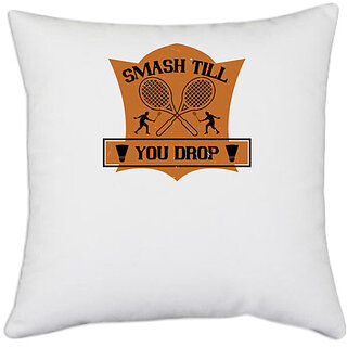                       UDNAG White Polyester 'Badminton | SMASH till you drop' Pillow Cover [16 Inch X 16 Inch]                                              