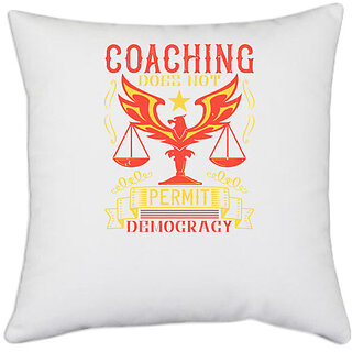                       UDNAG White Polyester 'Team Coach | Coaching does not permit democracy' Pillow Cover [16 Inch X 16 Inch]                                              