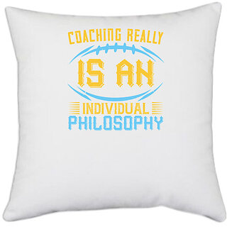                       UDNAG White Polyester 'Team Coach | Coaching really is an individual philosophy' Pillow Cover [16 Inch X 16 Inch]                                              