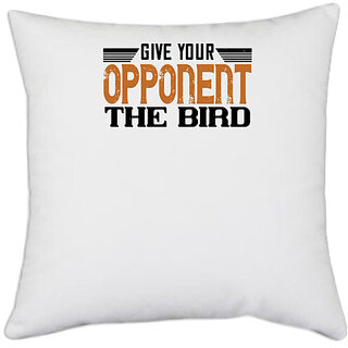                       UDNAG White Polyester 'Badminton | Give your opponent the bird' Pillow Cover [16 Inch X 16 Inch]                                              