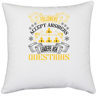                       UDNAG White Polyester 'Team Coach | Followers accept answers. Leaders ask questions' Pillow Cover [16 Inch X 16 Inch]                                              
