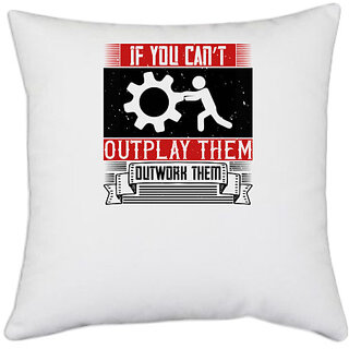                       UDNAG White Polyester 'Team Coach | If you cant outplay them, outwork them' Pillow Cover [16 Inch X 16 Inch]                                              