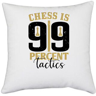                       UDNAG White Polyester 'Chess | Chess is 99 percent tactics' Pillow Cover [16 Inch X 16 Inch]                                              