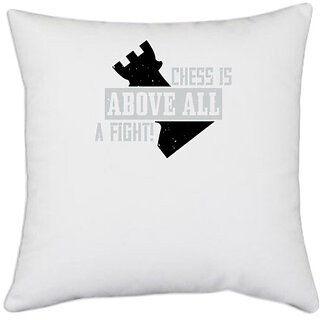                       UDNAG White Polyester 'Chess | Chess is above all, a fight!' Pillow Cover [16 Inch X 16 Inch]                                              