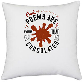                       UDNAG White Polyester 'Chocolate | Caution Poems are sweeter than chocolates' Pillow Cover [16 Inch X 16 Inch]                                              