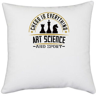                       UDNAG White Polyester 'Chess | Chess is everything art, science and sport' Pillow Cover [16 Inch X 16 Inch]                                              