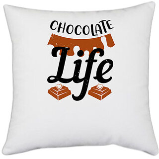                       UDNAG White Polyester 'Chocolate | chocolate life' Pillow Cover [16 Inch X 16 Inch]                                              