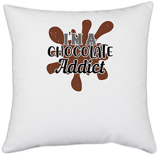                       UDNAG White Polyester 'Chocolate | I'm a chocolate addict' Pillow Cover [16 Inch X 16 Inch]                                              