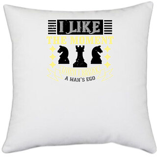                       UDNAG White Polyester 'Chess | I like the moment when I break a mans ego' Pillow Cover [16 Inch X 16 Inch]                                              