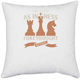                       UDNAG White Polyester 'Chess | In life, as in chess, forethought wins' Pillow Cover [16 Inch X 16 Inch]                                              