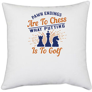                       UDNAG White Polyester 'Chess | Pawn endings are to chess what putting is to golf' Pillow Cover [16 Inch X 16 Inch]                                              