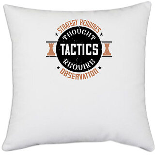                       UDNAG White Polyester 'Chess | Strategy requires thought, tactics require observation' Pillow Cover [16 Inch X 16 Inch]                                              
