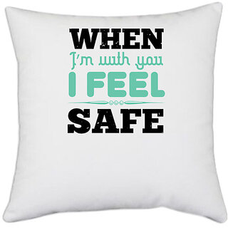                       UDNAG White Polyester 'Couple | When Im with you, I feel safe' Pillow Cover [16 Inch X 16 Inch]                                              