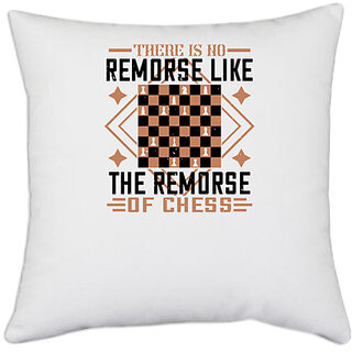                       UDNAG White Polyester 'Chess | There is no remorse like the remorse of chess' Pillow Cover [16 Inch X 16 Inch]                                              