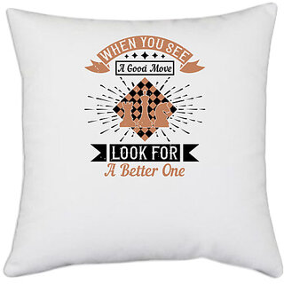                       UDNAG White Polyester 'Chess | When you see a good move, look for better' Pillow Cover [16 Inch X 16 Inch]                                              