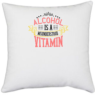                       UDNAG White Polyester 'Cooking | Alcohol is a misunderstood vitamin' Pillow Cover [16 Inch X 16 Inch]                                              