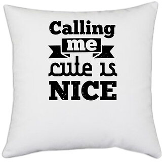                       UDNAG White Polyester 'Couple | Calling me cute is nice' Pillow Cover [16 Inch X 16 Inch]                                              