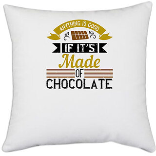                       UDNAG White Polyester 'Cooking | Anything is good if its made of chocolate' Pillow Cover [16 Inch X 16 Inch]                                              