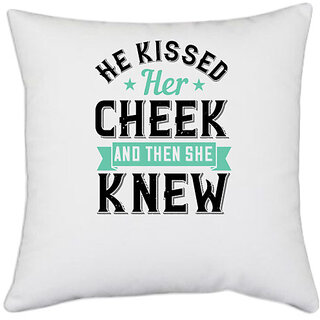                       UDNAG White Polyester 'Couple | He kissed her cheek and then she knew' Pillow Cover [16 Inch X 16 Inch]                                              