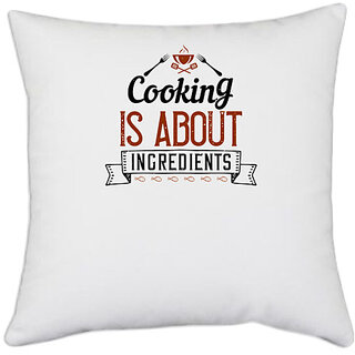                       UDNAG White Polyester 'Cooking | cooking is about ingredients' Pillow Cover [16 Inch X 16 Inch]                                              