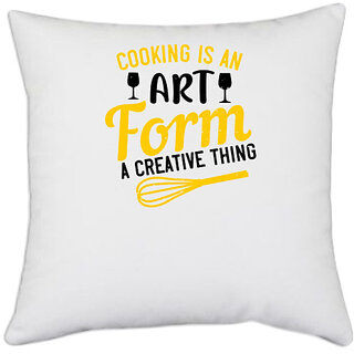                       UDNAG White Polyester 'Cooking | Cooking is an art form, a creative thing' Pillow Cover [16 Inch X 16 Inch]                                              