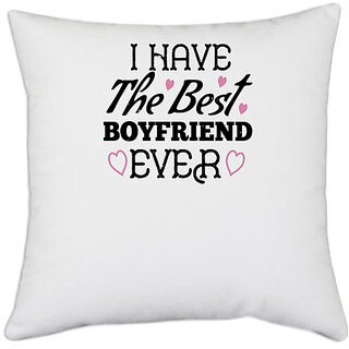                       UDNAG White Polyester 'Couple | I have the best boyfriend ever' Pillow Cover [16 Inch X 16 Inch]                                              