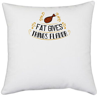                       UDNAG White Polyester 'Cooking | Fat gives things flavor' Pillow Cover [16 Inch X 16 Inch]                                              